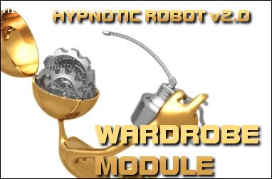 Hypno Robot 2.0: Wardrobe Module