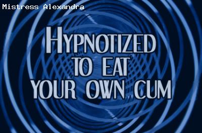 Hypnotized to Eat Cum