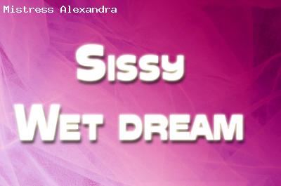 Sissy Wet Dream