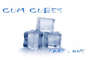 Cum Cubes, Part 1