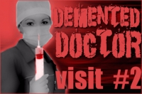 Demented Doctor: Visit 2